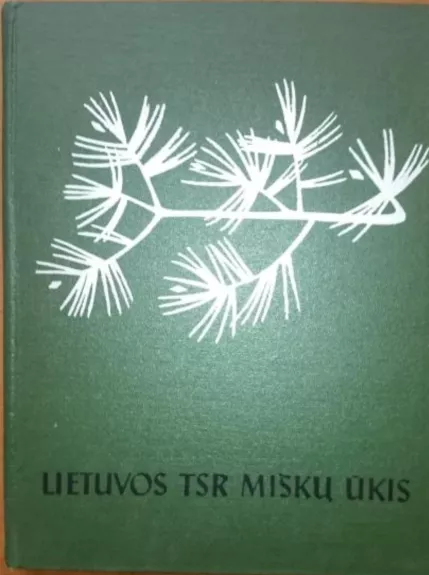LIETUVOS TSR MIŠKŲ ŪKIS