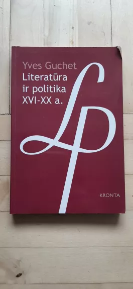 Literatūra ir politika XVI-XX a.