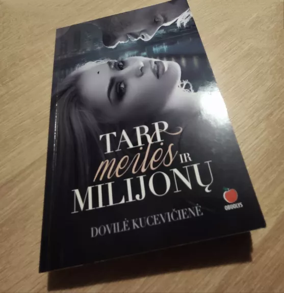 Tarp meilės ir milijonų