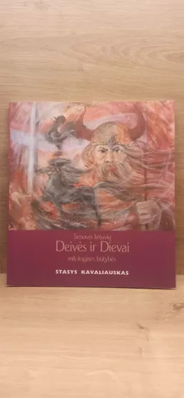Senovės lietuvių Deivės ir Dievai. Mitologinės būtybės