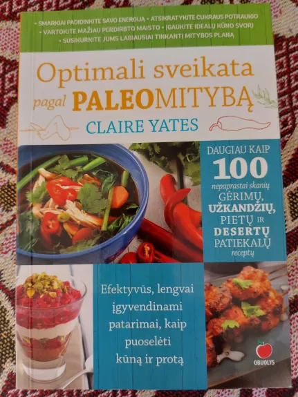 Optimali sveikata pagal PALEOMITYBĄ. Efektyvūs, lengvai įgyvendinami patarimai, kaip puoselėti kūną ir protą