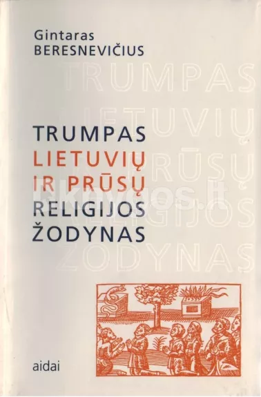 Trumpas lietuvių ir prūsų religijos žodynas