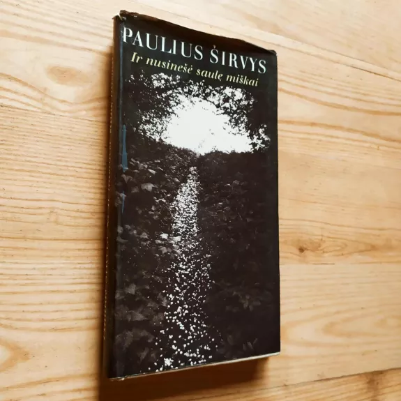 Ir nusinešė saulę miškai