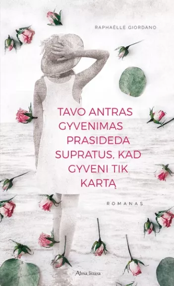 Tavo antras gyvenimas prasideda supratus, kad gyveni tik kartą