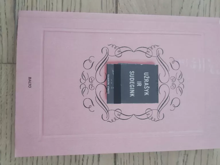 UŽRAŠYK IR SUDEGINK. Kiek gali atsiverti, kai niekas nemato?