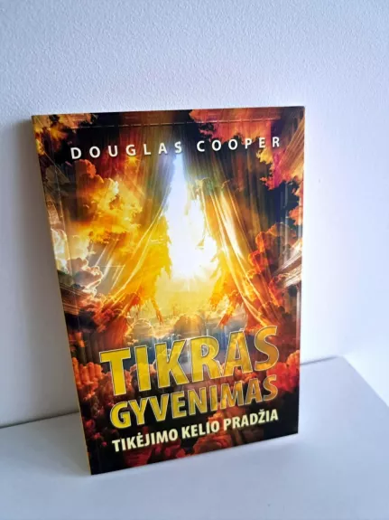 Tikras gyvenimas. Tikėjimo kelio pradžia