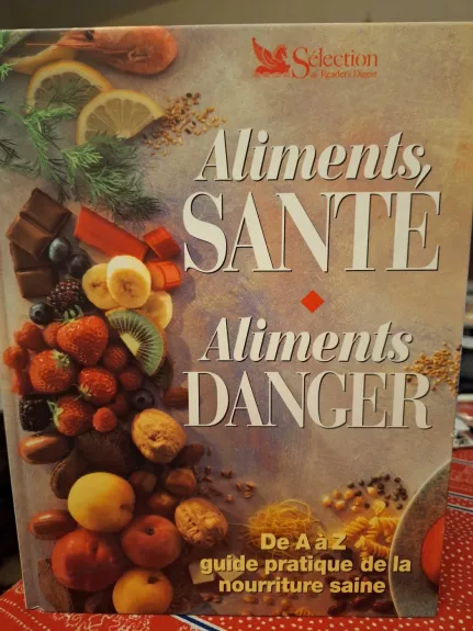 Aliments santé Aliments danger