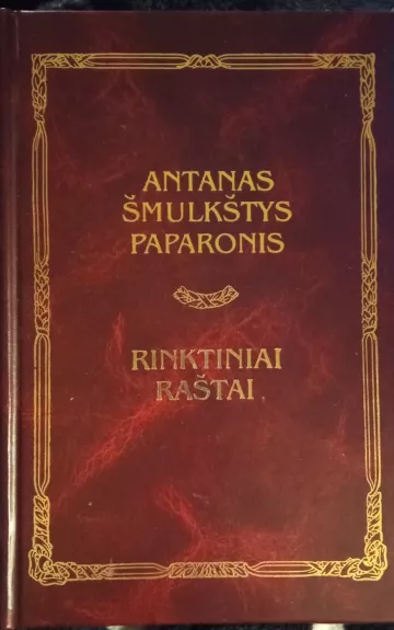Rinktiniai raštai. Antanas Šmulkštys Paparonis