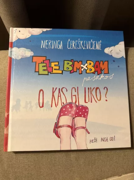 Tele Bim-Bam pasakos. O kas gi liko?