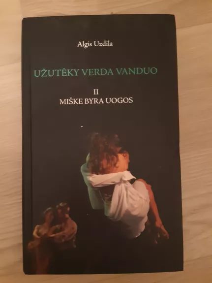 Miške byra uogos ,Užutėky verda vanduo, 2