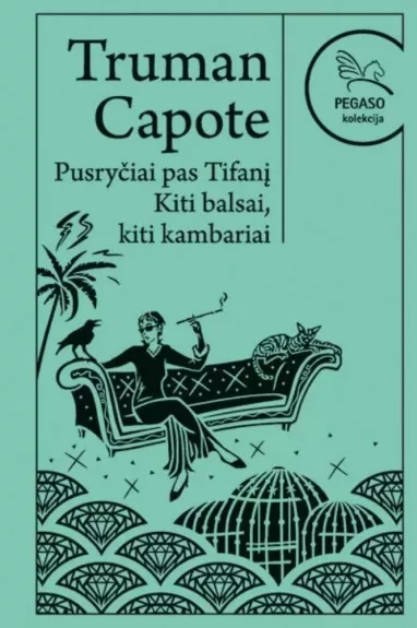 Pusryčiai pas Tifanį. Kiti balsai, kiti kambariai. Pegaso kolekcija