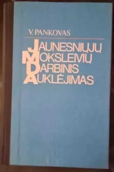 Jaunesniųjų moksleivių darbinis auklėjimas
