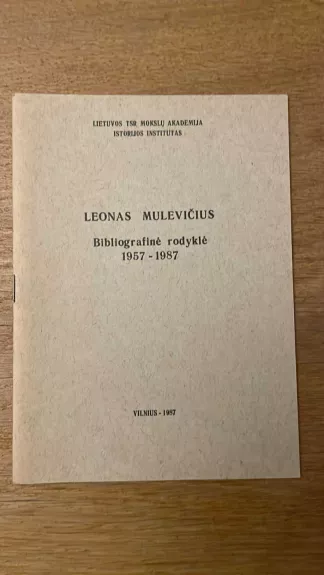 Leonas Mulevičius Bibliografinė rodyklė 1957-1987