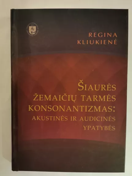 Šiaurės žemaičių tarmės konsonantizmas: akustinės ir audicinės ypatybės