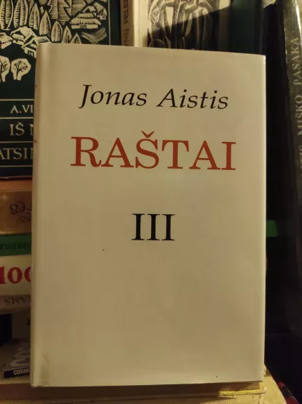 Raštai (III tomas). Šiapus ir anapus literatūros temomis