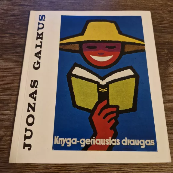 JUOZAS GALKUS Knyga- geriausias draugas