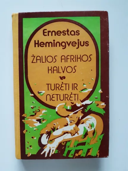 Žalios afrikos kalvos. Turėti ir neturėti