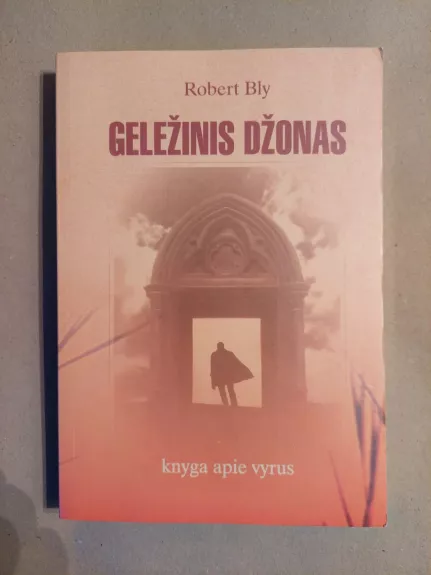 Geležinis Džonas: knyga apie vyrus