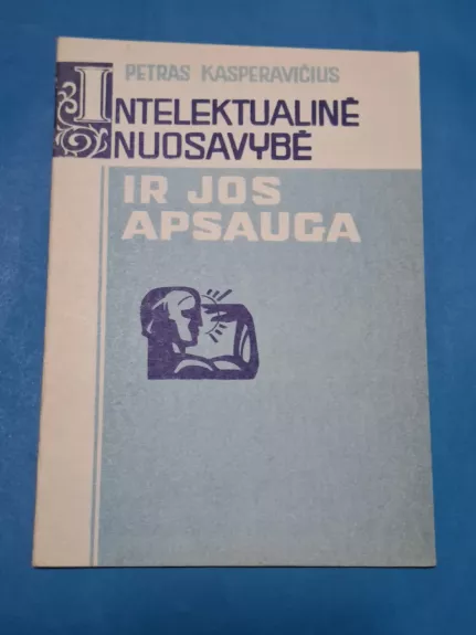 Intelektualinė nuosavybė ir jos apsauga