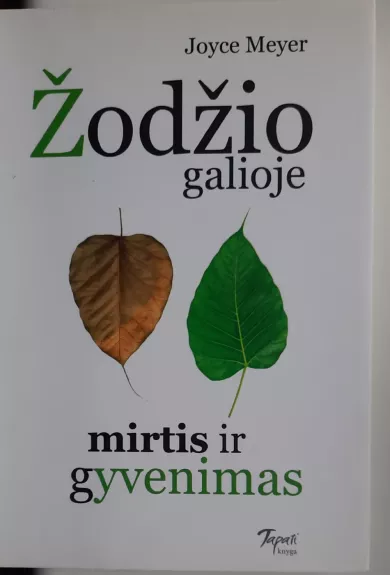 Žodžio galioje. Mirtis ir gyvenimas.