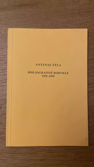 Antanas Tyla Bibliografinė rodyklė 1955-1999