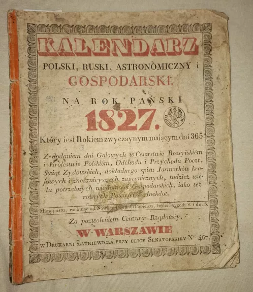KALENDARZ POLSKI, RUSKI, aSTRONOMICZNY i GOSPODANSKI NA ROK PANSKI 1827.
