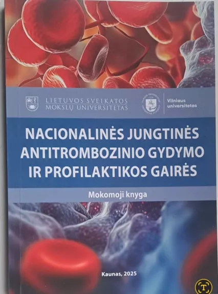 NACIONALINĖS JUNGTINĖS ANTITROMBOZINIO GYDYMO IR PROFILAKTIKOS GAIRĖS