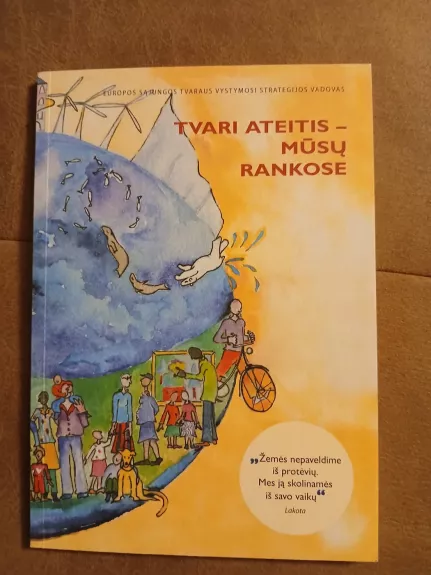 tvari ateitis-mūsų rankose