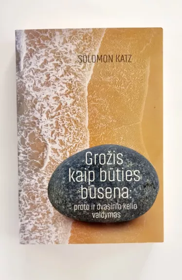 GROŽIS KAIP BŪTIES BŪSENA: proto ir dvasinio kelio valdymas