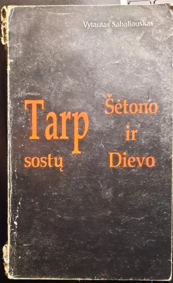Tarp šėtono ir Dievo sostų