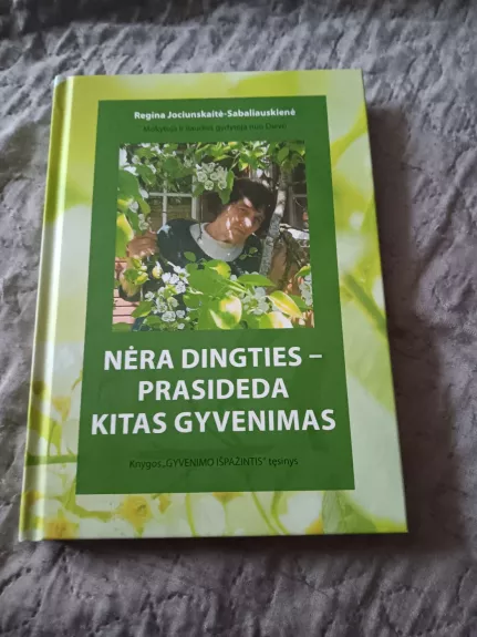 Nėra dingties – prasideda kitas gyvenimas (Knygos "Gyvenimo išpažintis" tęsinys)