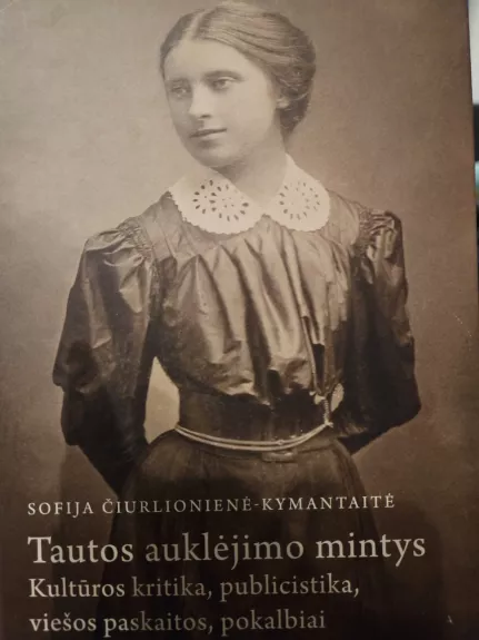 Tautos auklėjimo mintys. Kultūros kritika, publicistika, viešos paskaitos, pokalbiai