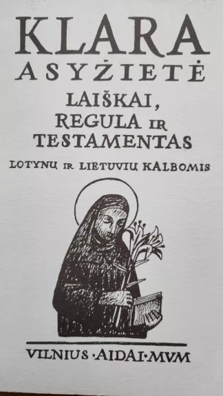 Laiškai, Regula ir Testamentas: lotynų ir lietuvių kalbomis