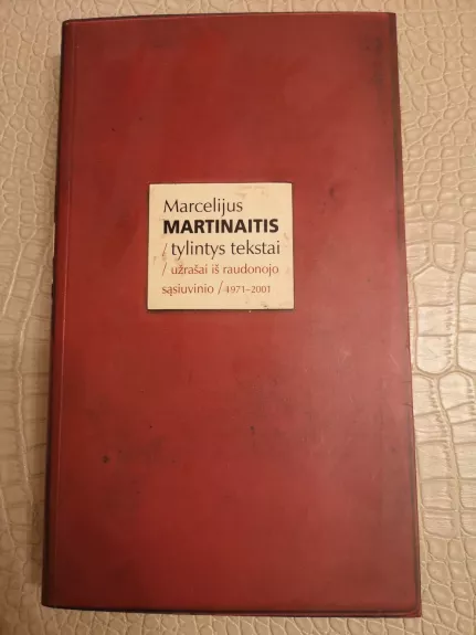 Tylintys tekstai: Užrašai iš raudonojo sąsiuvinio 1971-2001