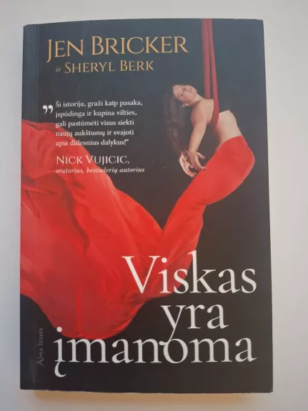 Viskas yra įmanoma. Tikėk savimi ir drąsiai siek savo svajonių