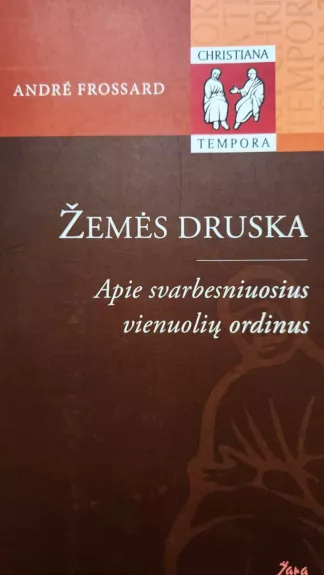 Žemės druska. Apie svarbesniuosius vienuolių ordinus