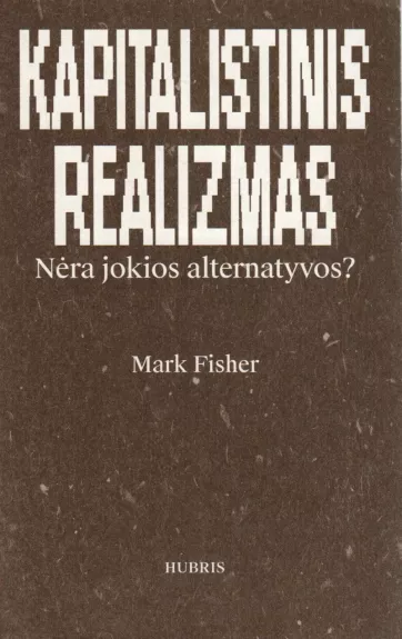 Kapitalistinis realizmas. Nėra jokios alternatyvos?