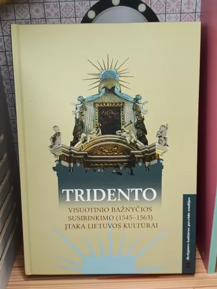 Tridento Visuotinio bažnyčios susirinkimo (1545-1563) įtaka Lietuvos kultūrai
