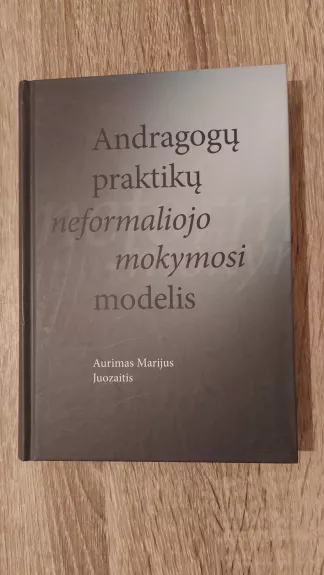 Andragogų praktikų neformaliojo mokymosi modelis