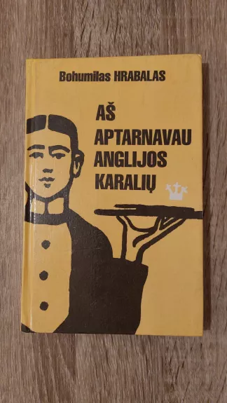 Aš aptarnavau Anglijos karalių