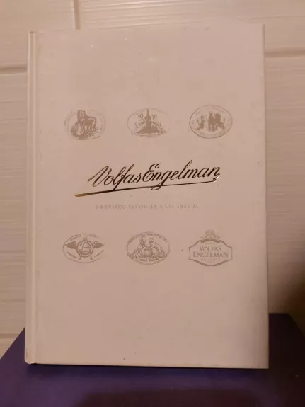 Volfas Engelman bravoro istorija nuo 1853 m.