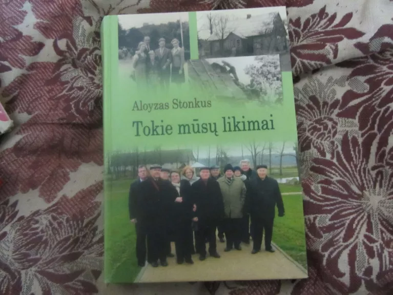 Tokie mūsų likimai