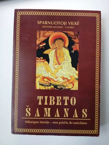 Tibeto šamanas. Milarepos istorija – nuo pykčio iki nušvitimo
