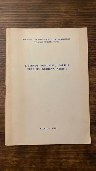 Lietuvos komunistų partija. Praeitis, nūdiena, ateitis