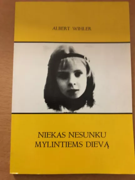 Niekas nesunku mylintiems Dievą