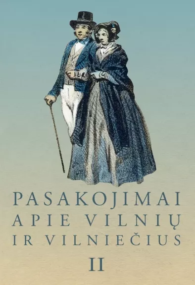 Pasakojimai apie Vilnių ir vilniečius II