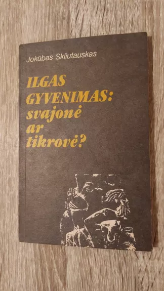 Ilgas gyvenimas: svajonė ar tikrovė?