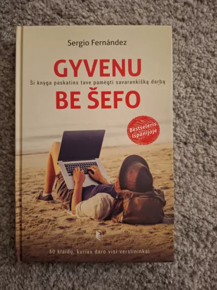 Gyvenu be šefo: ši knyga paskatins tave pamėgti savarankišką darbą