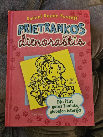 Prietrankos dienoraštis. Ne itin geros šuniukų globėjos istorija