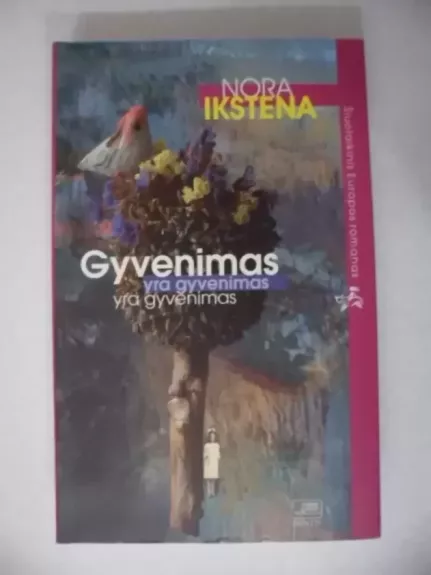 Gyvenimas yra gyvenimas yra gyvenimas